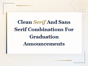 Clean Serif and Sans Serif Font Pairings for Graduation Announcements