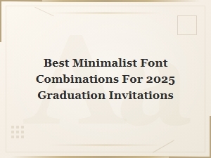 Best Minimalist Font Pairings for 2025 Graduation Invitations