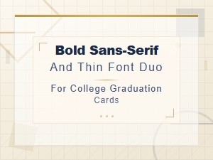 Modern Sans-Serif Font Duos for College Graduation Cards